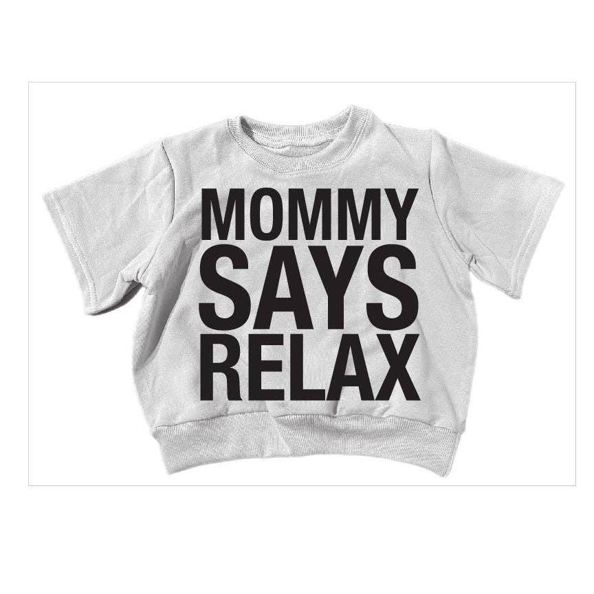 Mommy Says Relax Retrofit Tee